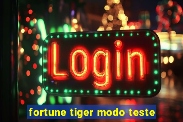 fortune tiger modo teste